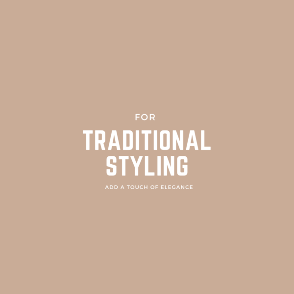 Traditional Styling